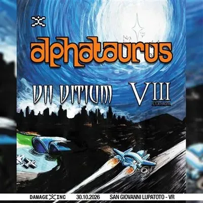 Event flyer for Alphataurus + VII Vitium + VIII Strada, live in San Giovanni Lupatoto on 30 October 2026
